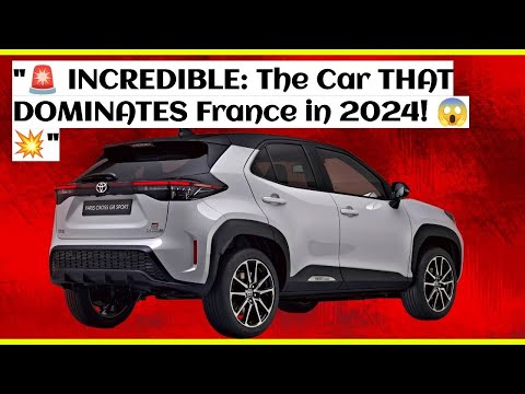 How the Toyota Yaris Cross Dominated Car Production in France in 2024 !