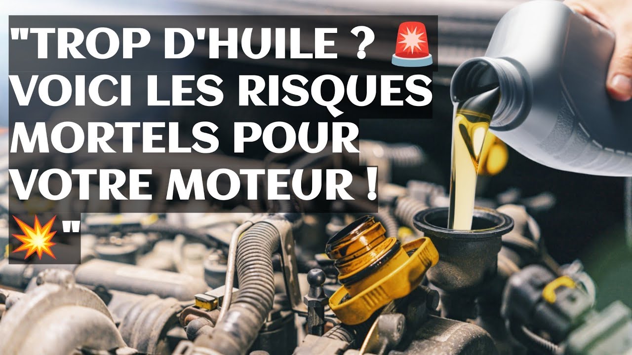 🔥 7 DANGERS CACHÉS d’un excès d’HUILE MOTEUR que PERSONNE ne vous dit ! 🚗💥