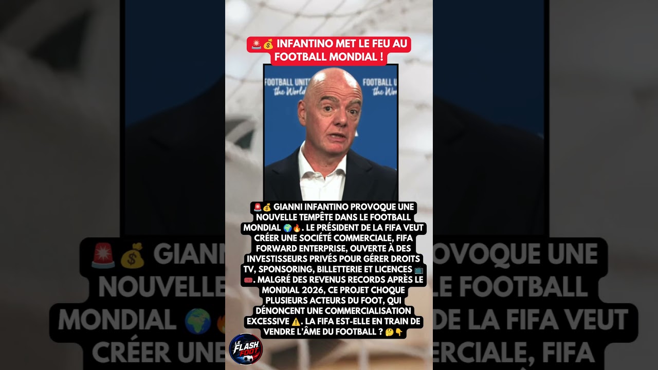 🚨💰 Infantino met le feu au football mondial !