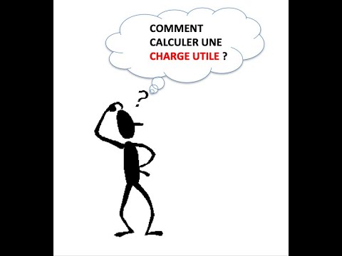COMMENT CALCULER UNE CHARGE UTILE ?